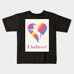 I Believe in Unicorns! Kids T-Shirt